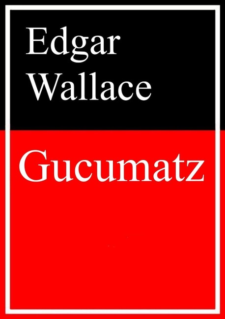 Gucumatz - Edgar Wallace