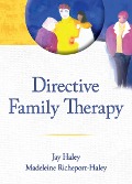 Cover-Bild zum Titel 'Directive Family Therapy' von 'Jay Haley, Madeleine Richeport-Haley'
