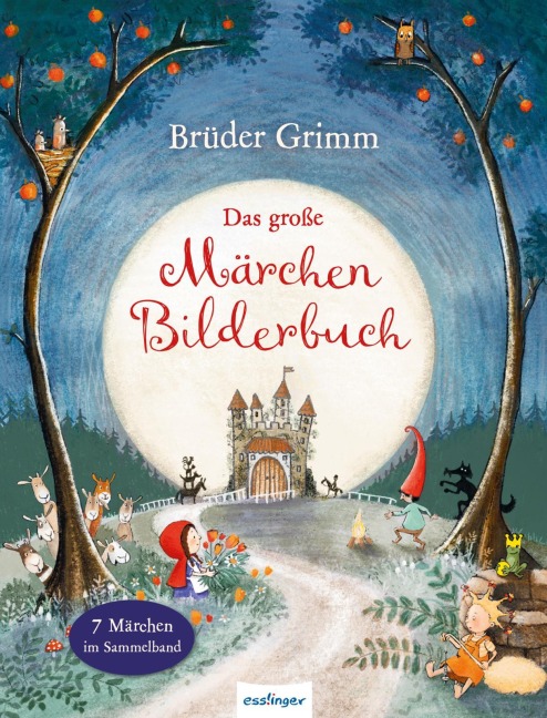 Brüder Grimm: Das große Märchen-Bilderbuch - Grimm Brüder