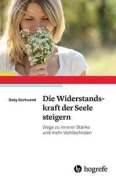 Cover-Bild zum Titel 'Die Widerstandskraft der Seele steigern' von 'Gaby Gschwend'