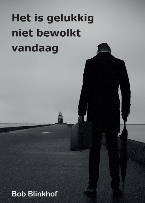 Het is gelukkig niet bewolkt vandaag - Bob Blinkhof