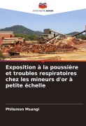 Cover-Bild zum Titel 'Exposition à la poussière et troubles respiratoires chez les mineurs d'or à petite échelle' von 'Philemon Msangi'