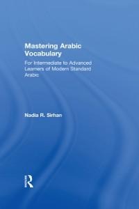 Mastering Arabic Vocabulary - Nadia Sirhan