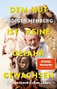 Dem Mut ist keine Gefahr gewachsen - Rüdiger Nehberg