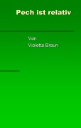 Cover-Bild zum Titel 'Pech ist relativ' von 'Violetta Braun'