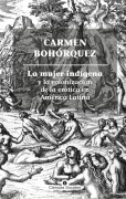 La mujer indígena y la colonización de la erótica en América Latina - Carmen Bohórquez