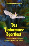 Cover-Bild zum Titel 'Das Fledermaus-Sportfest' von 'Reinhard Staubach'