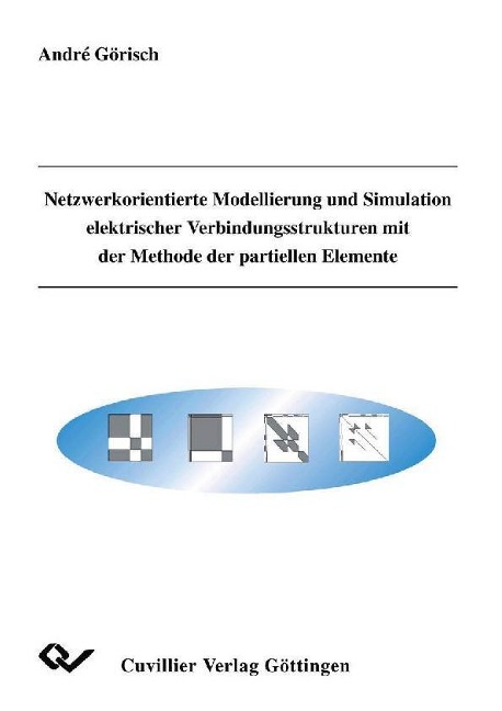 Netzwerkorientierte Modellierung und Simulation elektrischer Verbindungsstrukturen mit der Methode der partiellen Elemente - 