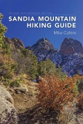 Cover-Bild zum Titel 'Sandia Mountain Hiking Guide, Revised and Expanded Edition' von 'Mike Coltrin'
