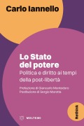 Cover-Bild zum Titel 'Lo stato del potere. Politica e diritto ai tempi della post-libertà' von 'Carlo Iannello'