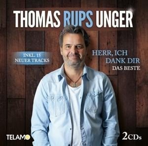 Herr,ich dank dir:Das Beste - Thomas Rups Unger
