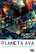 Planeta AVA - Uma gota de orvalho na aridez terrena - Glauco Ramos