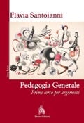 Cover-Bild zum Titel 'Pedagogia generale. Primo corso per argomenti' von 'Flavia Santoianni'