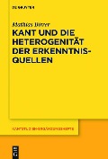 Kant und die Heterogenität der Erkenntnisquellen - Mathias Birrer