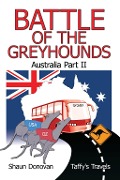 Cover-Bild zum Titel 'Battle of the Greyhounds' von 'Shaun Donovan (Taffy's Travels')'