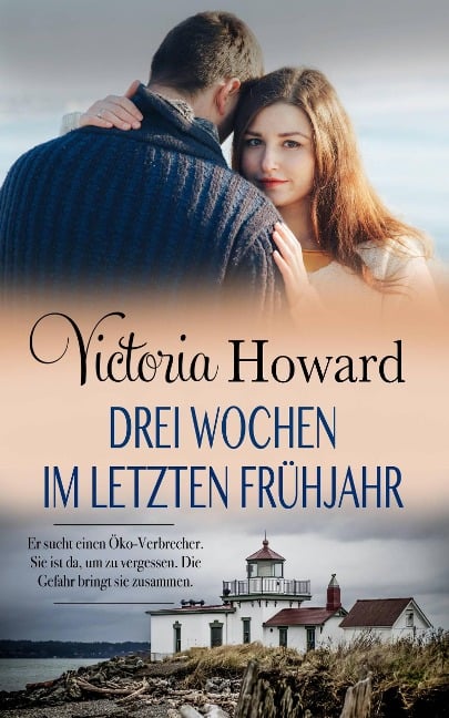 Drei Wochen im letzten Frühjahr - Victoria Howard