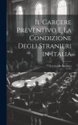 Cover-Bild zum Titel 'Il Carcere Preventivo E La Condizione Degli Stranieri in Italia' von 'Leonardo Restano'