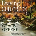 Leaving Cub Creek: A Virginia Country Roads Novel - Grace Greene