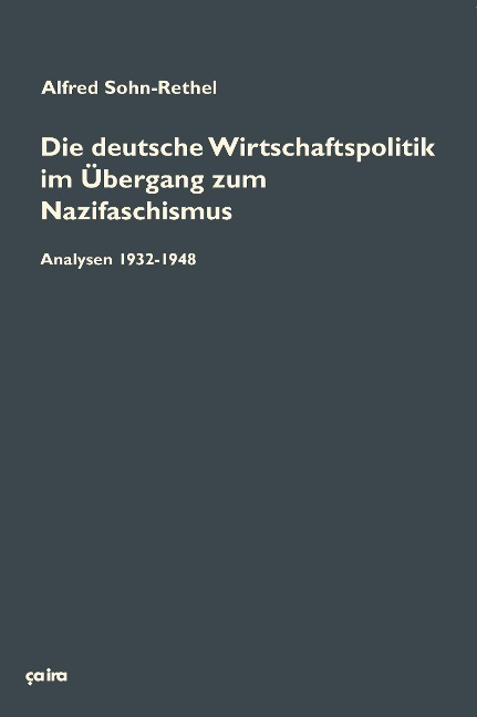 Die deutsche Wirtschaftspolitik im Übergang zum Nazifaschismus - Alfred Sohn-Rethel