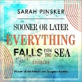 Cover-Bild zum Titel 'Sooner or Later Everything Falls Into the Sea Lib/E: Stories' von 'Sarah Pinsker'