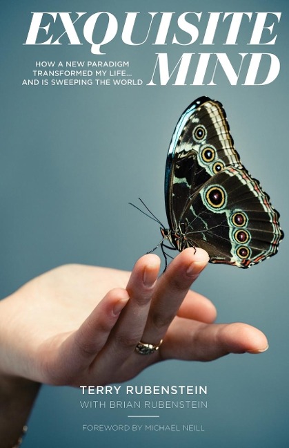 Exquisite Mind - How Three Principles Transformed My Life, and how they can Transform Yours - Terry Rubenstein