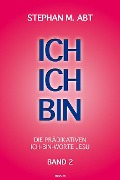 ICH ICH BIN - Stephan M. Abt