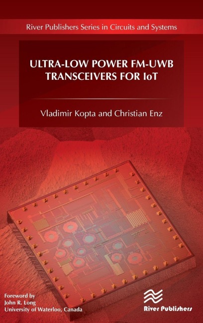 Ultra-Low Power FM-UWB Transceivers for IoT - Vladimir Kopta, Christian Enz