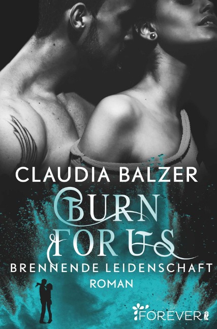Burn for Us - Brennende Leidenschaft - Claudia Balzer