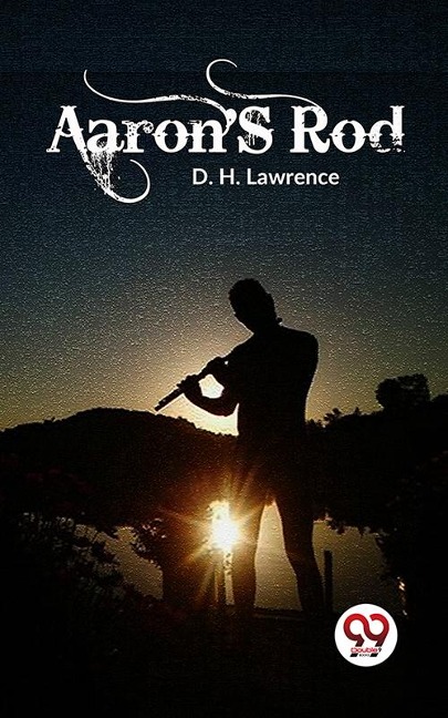Aaron's Rod - D. H. Lawrence