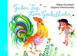 Cover-Bild zum Titel 'Guten Tag, Herr Gockelhahn' von 'Walter Krumbach'