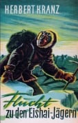 Cover-Bild zum Titel 'Flucht zu den Eishai-Jägern' von 'Herbert Kranz'