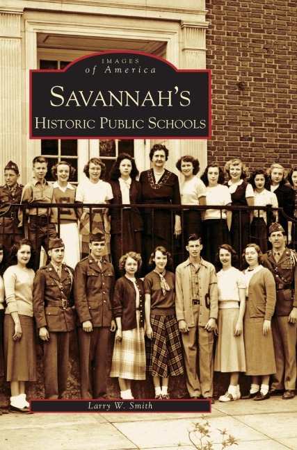 Savannah's Historical Public Schools - Larry W. Smith
