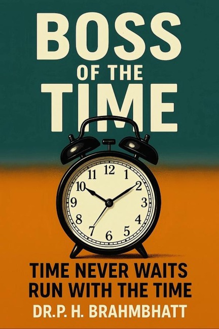 Boss of The Time - Time Never Waits, Run With The Time (Time Illusion Series, #2) - P. H. Brahmbhatt