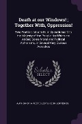 Cover-Bild zum Titel 'Death at our Windows!; Together With, Oppression!' von ''