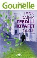 Tanri Daima Tedbil-i Kiyafet Gezer - Laurent Gounelle