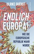 Cover-Bild zum Titel 'Endlich Europa!' von 'Ulrike Guérot'
