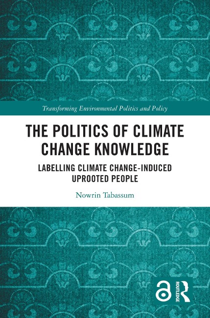 The Politics of Climate Change Knowledge - Nowrin Tabassum