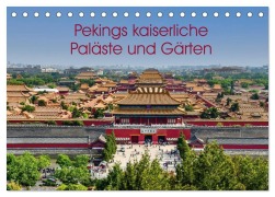 Cover-Bild zum Titel 'Pekings kaiserliche Paläste und Gärten (Tischkalender 2027 DIN A5 quer), CALVENDO Monatskalender' von 'Berlin Schön'