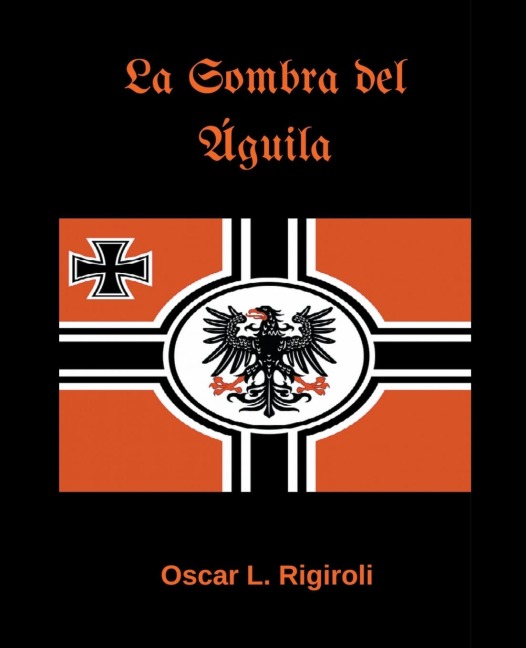 La Sombra del Águila - Oscar Luis Rigiroli