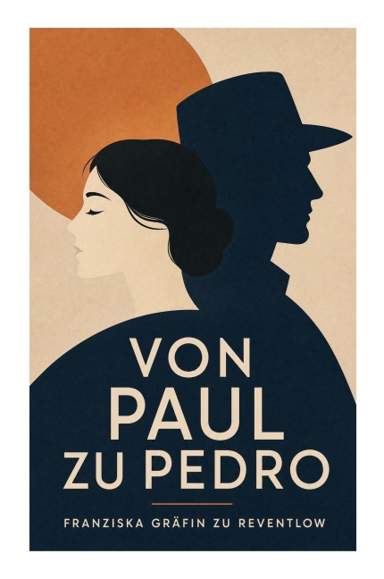 Von Paul zu Pedro - Franziska Gräfin zu Reventlow
