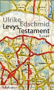 Levys Testament - Ulrike Edschmid