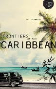 Cover-Bild zum Titel 'Frontiers of the Caribbean' von 'Philip Nanton'