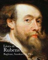 Lives of Rubens - Giovanni Baglione, Joachim von Sandrart, Roger de Piles
