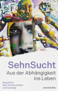 Cover-Bild zum Titel 'SehnSucht' von 'Astrid Kofler'