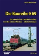 Cover-Bild zum Titel 'Die Baureihe E 69' von 'Bernd Mühlstraßer'