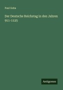 Der Deutsche Reichstag in den Jahren 911-1125 - Paul Guba