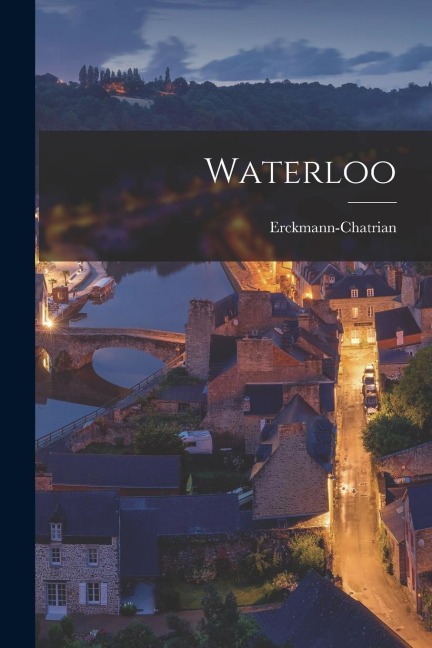Waterloo - Erckmann-Chatrian
