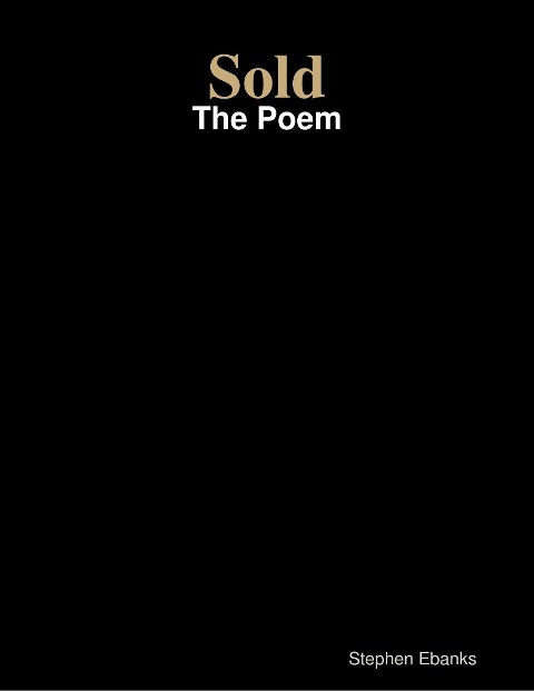 Sold: The Poem - Stephen Ebanks