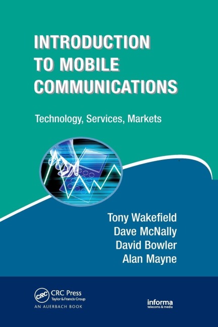 Introduction to Mobile Communications - Tony Wakefield, David Bowler, Dave McNally