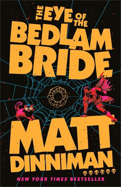 The Eye of the Bedlam Bride - Matt Dinniman